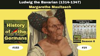 Ep.152 - The (not so) Ugly Duchess Margarete Maultasch