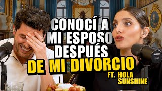 I Met My Husband Two Months After My Divorce | ft. MARISOL DE LA FUENTE “HOLA SUNSHINE”