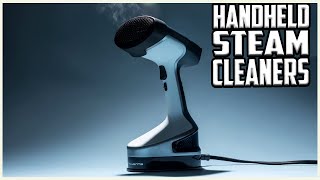 Top 5 Best Handheld Steam Cleaners Reviews