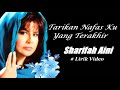 Sharifah Aini ~Tarikan Nafas Ku Yang Terakhir ~Lirik