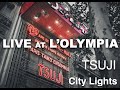 Tsuji live at lolympia paris   city lights