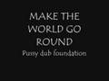 House Music! Make the world go round - Pussy dub foundation