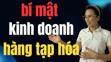 Những bí mật KINH DOANH BÁN HÀNG TẠP HOÁ mà chủ cửa hàng không muốn nói cho bạn biết |hoàng thoa