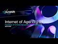 Internet of Agents 101: Building the Open Infrastructure for AI's Collaborative Future