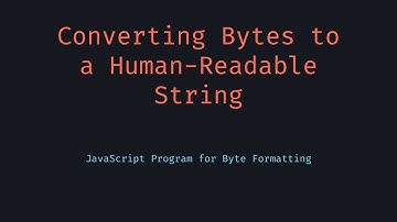 Bytes to Human Readable String