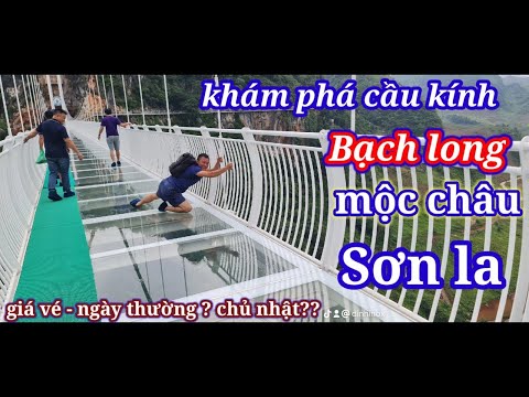 KHÁM PHÁ -CẦU KÍNH BẠCH LONG -MỘC CHÂU SƠN LA