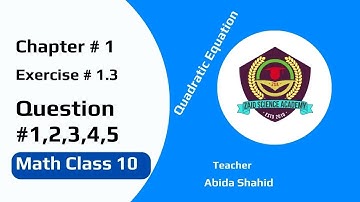 10th Class Math | Quadratic Equation | Exercise 1.3 | Question 1,2,3,4 & 5 | Zaid Science Academy