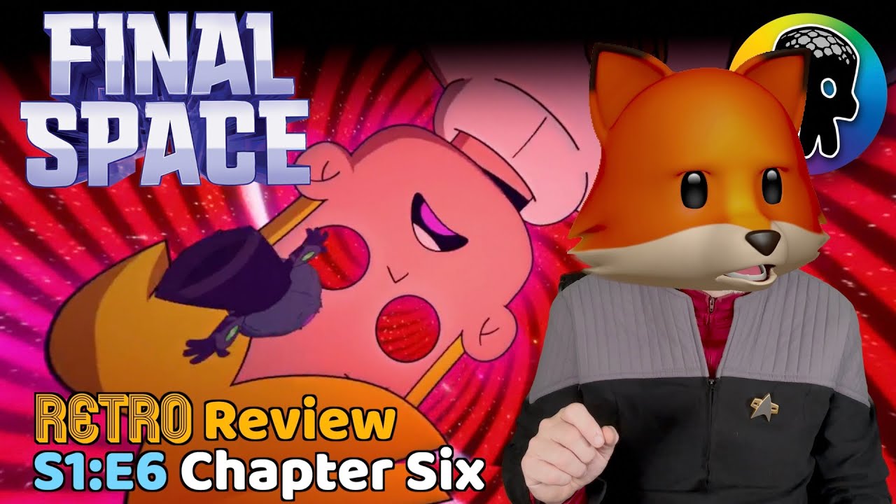 Final Space S1:E6 : Chapter Six - Retro Review