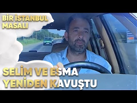 Selim ve Esma Yeniden Kavuştular! - Bir İstanbul Masalı 71. Bölüm