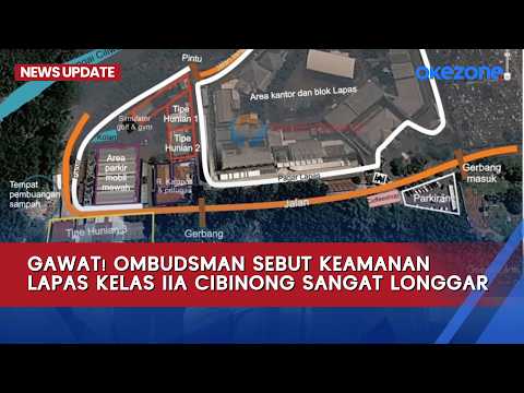 GAWAT! Ombudsman Sebut Keamanan Lapas Kelas IIA Cibinong Sangat Longgar | News Update
