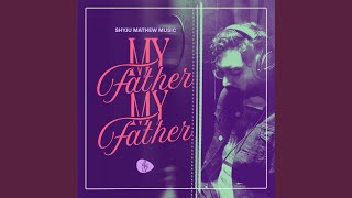 Download Lagu My Father My Father Download Lagu My Father My Father
