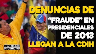|DENUNCIAS DE “FRAUDE” EN PRESIDENCIALES DE 2013 LLEGAN A LA CDIH 🔴  NOTICIAS VENEZUELA HOY