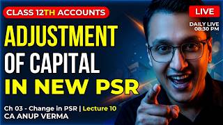 Adjustment of Capitals in New PSR | Change in PSR | Class 12 Accounts | Chapter 3 Lecture 10