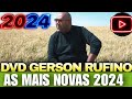 Dvd novo 2024 gerson rufino  msicas inditas  hinos evanglicos  msicas gospel