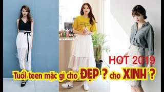 Tuổi teen mặc gì cho ĐẸP ? cho XINH ?