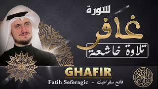 SURAH Ghafir (40) | Fatih Seferagic | Ramadan 2022 |Quran Recitation سورة غافر - فاتح سفراجيك
