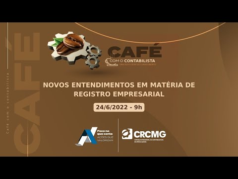 Café com o Contabilista online sobre o tema “Novos entendimentos em matéria de Registro Empresarial”