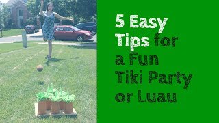 5 Fun & Easy Tiki Party Ideas | Luau Tips for Food, Decor, & Vibes