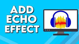 How To Add Echo Effect To Your Voice Audio on Audacity