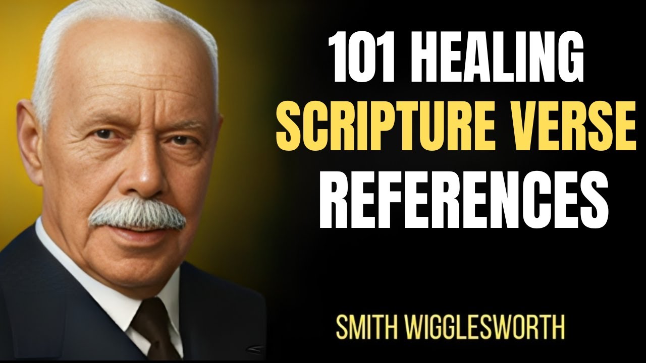 101 HEALING SCRIPTURE VERSE Reference | Smith Wigglesworth Motivational Speech