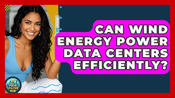 Can Wind Energy Power Data Centers Efficiently? - Your Utilities Hub