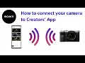 How to connect your camera to creators app  sony official
