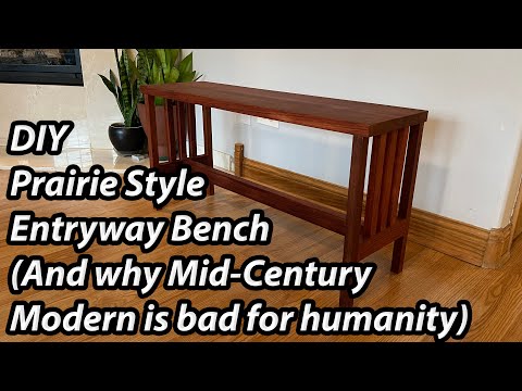 Video: DIY Prairie Style Entryway Bench (And Why Mid-Century Modern Is Bad For Humanity)