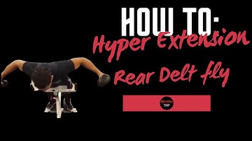Hyperextension Rear Delt Flyes