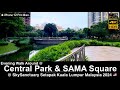 SkySanctuary Central Park & Sama Square｜Evening Walk Around 2024 @ Setapak KL Malaysia｜4K HDR