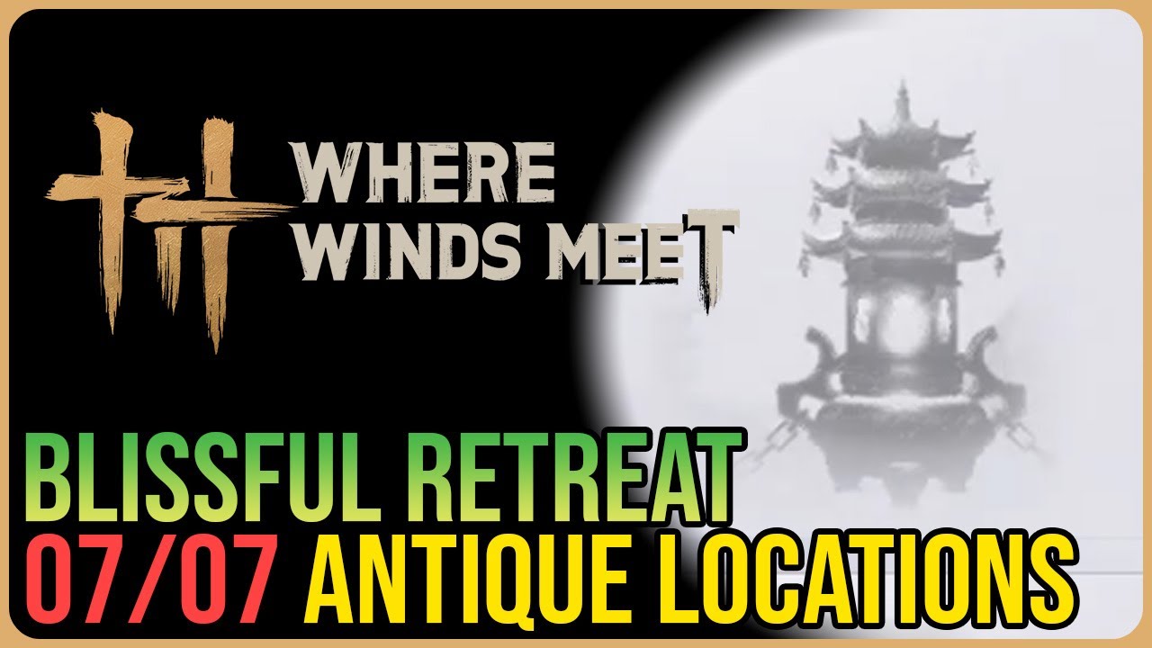 Blissful Retreat – All Antique Locations – Where Winds Meet