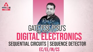 Digital Electronics | Sequential Circuits | Sequence Detector | By Renu Sir