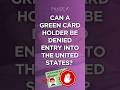 What You Need to Know About Green Card Holders and U.S. Entry | Essential Information