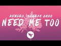 Kendro  hannah zhao  need me too lyrics