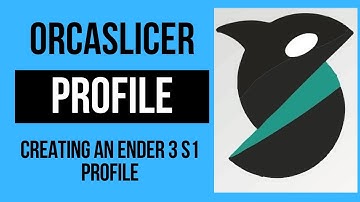 OrcaSlicer Profile Tutorial: Ender 3 S1 Edition