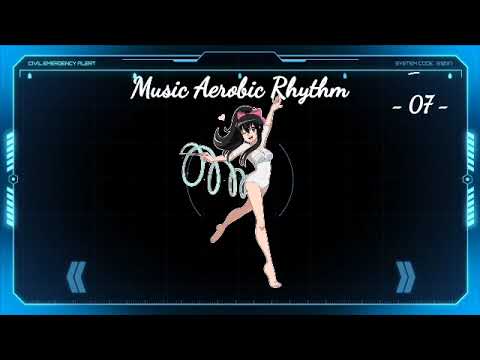 Music Aerobic Rhythm || - 07
