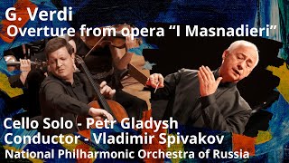 Verdi / Ouverture from Opera &quot;I Masnadieri&quot; / Solo - Petr Gladysh / Conductor - Vladimir Spivakov