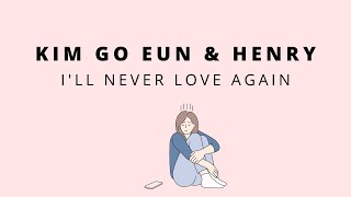 Kim Go Eun & Henry - I'll never love again (cover) [lirik terjemahan/sub indo]