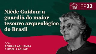 Casa do Livro | Niéde Guidon: a guardiã do maior tesouro arqueológico do Brasil