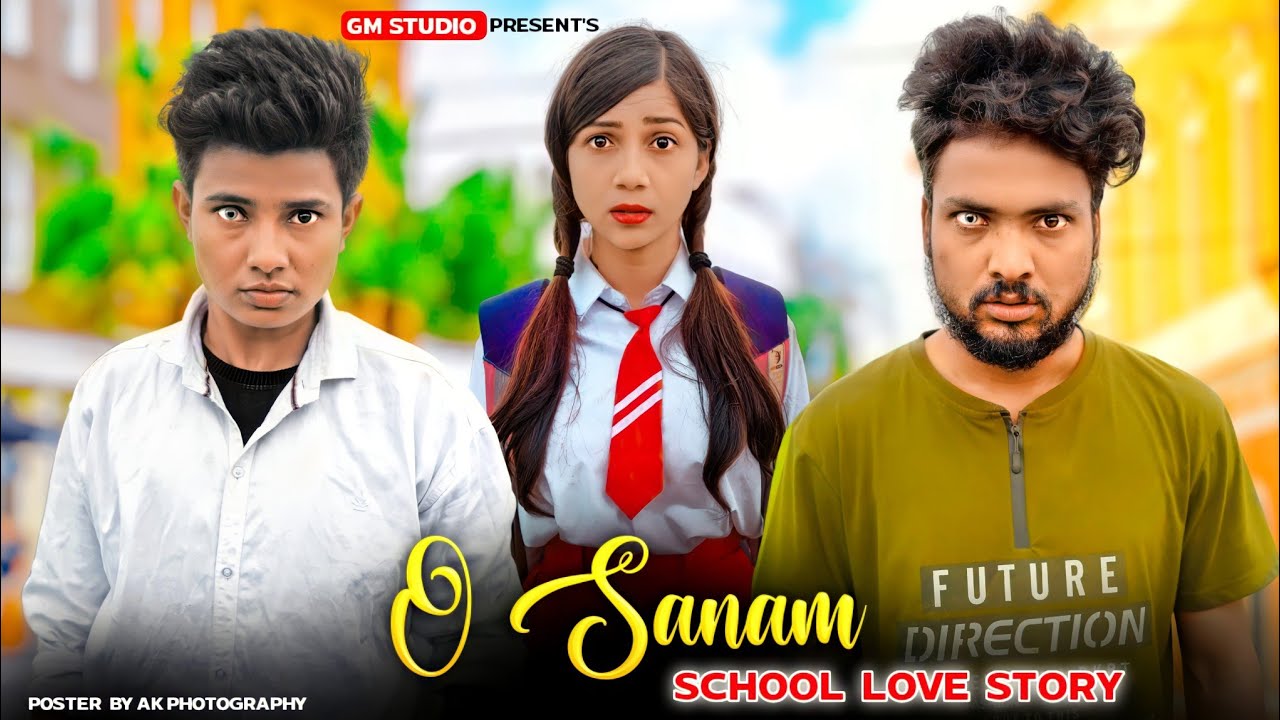 Oh Sanam  Cute School Love Story  Heart Touching Sad Story  Tony Kakkar  Shreya Ghosal l Adi GM