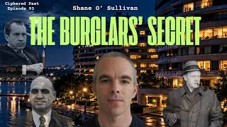 Ciphered Past Episode 93 : The Burglars' Secret- With Shane O' Sullivan