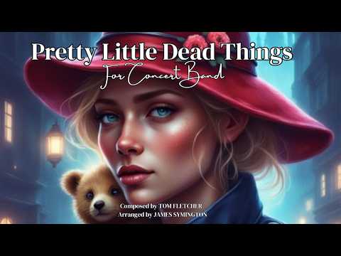 Pretty Little Dead Things from PADDINGTON THE MUSICAL for Concert Band