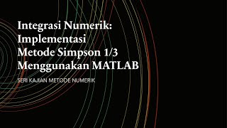 NUMERICAL INTEGRATION || IMPLEMENTATION OF SIMPSON 1/3 METHOD USING MATLAB NUMERICAL INTEGRATION || IMPLEMENTATION OF SIMPSON 1/3 METHOD USING MATLAB