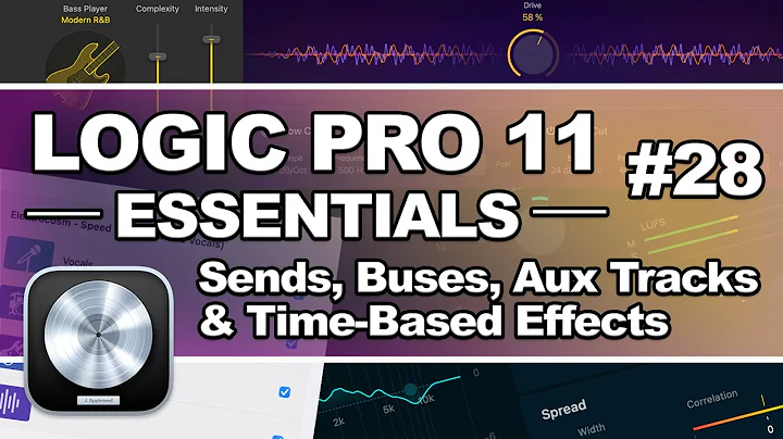 Logic Pro 11 - #28 Sends, Buses, Aux Tracks & Time Based Effects