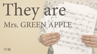 They are / Mrs. GREEN APPLE【ピアノ｜中級】（電子楽譜カノン）