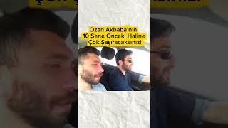 Ozan Akbaba’nın 10 Sene Önceki Haline Çok Şaşıracaksınız