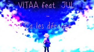 VITAA feat  JUL - Ça les dérange