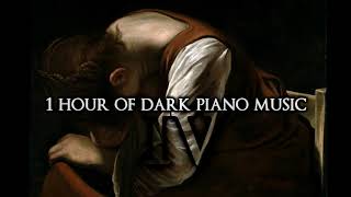 1 Hour of Dark Piano IV | For Weary Souls