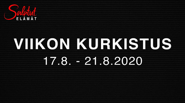 17.8. - 21.8.2020  | Viikon kurkistus | Salatut elämät