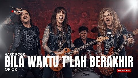 BILA WAKTU TLAH BERAKHIR - OPICK | HARD ROCK (OFFICIAL MUSIC VIDEO)