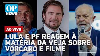 🔴LIVE: Lula, Flávio, and Federal Police react to Veja report on Vorcaro and the film l O POVO NEWS